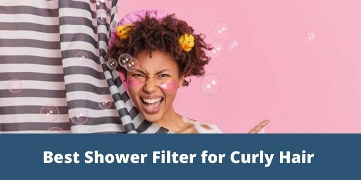 Best Shower Filter for Curly Hair